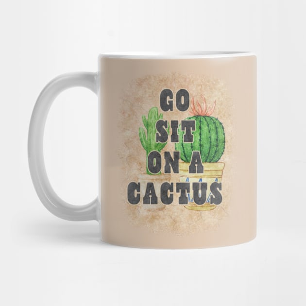 Bohemian Boho Style Succulents Cacti Saying - Go Sit On A Cactus by Sassee Designs